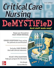Critical Care Nursing DeMYSTiFieD Second Edition