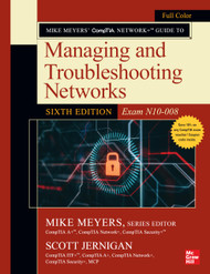 Mike Meyers' CompTIA Network+ Guide to Managing and