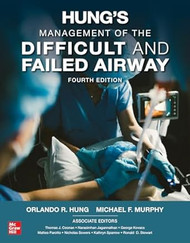Hung's Management of the Difficult and Failed Airway Fourth Edition