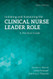 Initiating and Sustaining the Clinical Nurse Leader Role Initiating and Sustaining the Clinical Nurse Leader Role