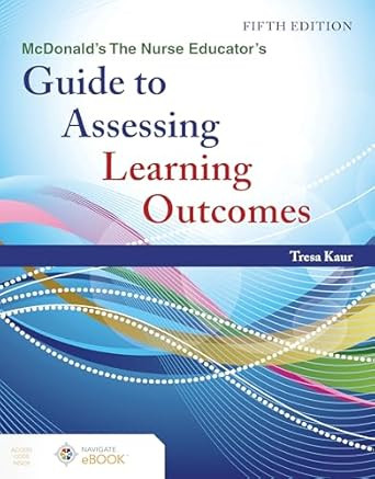 McDonald's The Nurse Educator's Guide to Assessing Learning