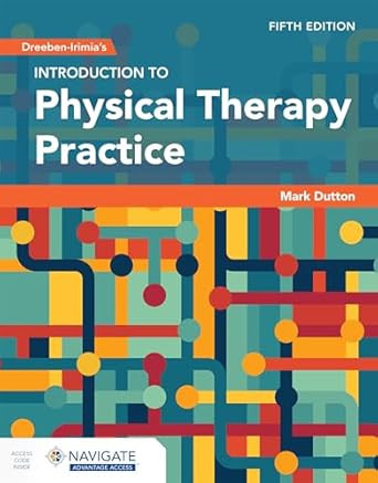Dreeben-Irimia's Introduction to Physical Therapy Practice