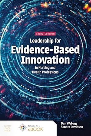Leadership for Evidence-Based Innovation in Nursing and