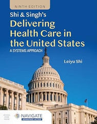 Shi & Singh's Delivering Health Care in the United States