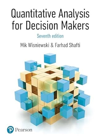 Quantitative Analysis for Decision Makers 7th Edition