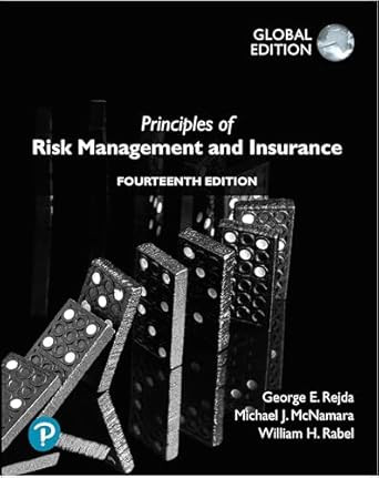 Principles of Risk Management and Insurance Global Editon