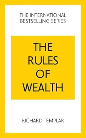 The Rules of Wealth: A Personal Code for Prosperity and Plenty