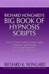 Richard Nongard's Big Book of Hypnosis Scripts