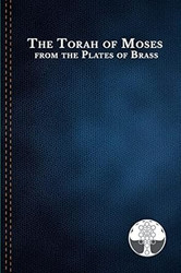 The Torah of Moses from the Plates of Brass