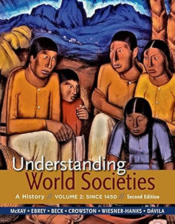 Understanding World Societies Volume 2: Since 1450 Understanding World Societies Volume 2: Since 1450