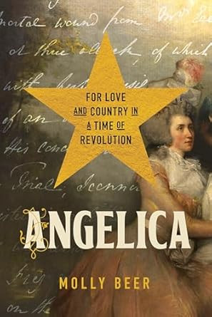 Angelica: For Love and Country in a Time of Revolution Angelica: For Love and Country in a Time of Revolution