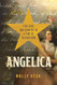 Angelica: For Love and Country in a Time of Revolution Angelica: For Love and Country in a Time of Revolution