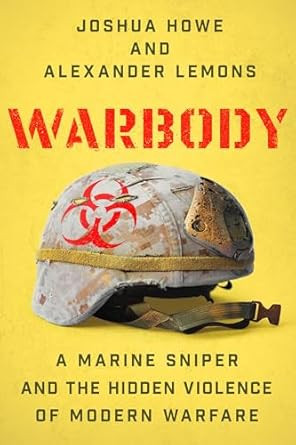 Warbody: A Marine Sniper and the Hidden Violence of Modern