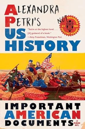 Alexandra Petri's US History: Important American Documents