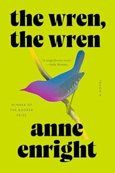 The Wren the Wren: A Novel