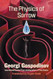 The Physics of Sorrow: A Novel