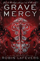Grave Mercy: His Fair Assassin Book I