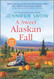 A Sweet Alaskan Fall: A Novel A Sweet Alaskan Fall: A Novel