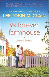 The Forever Farmhouse: A Small Town Romance