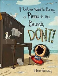 If You Ever Want to Bring a Piano to the Beach Don't!