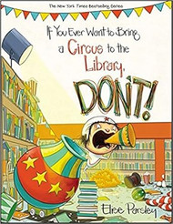 If You Ever Want to Bring a Circus to the Library DON'T!