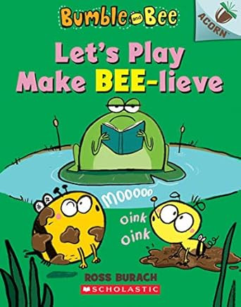 Let's Play Make Bee-lieve: An Acorn Book