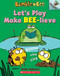 Let's Play Make Bee-lieve: An Acorn Book