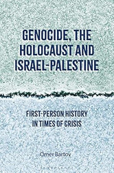 Genocide the Holocaust and Israel-Palestine
