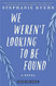We Weren't Looking to Be Found