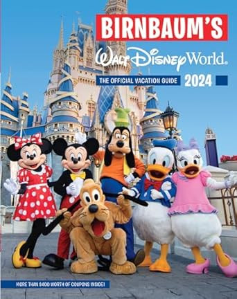 Birnbaum's 2024 Walt Disney World: The Official Vacation Guide