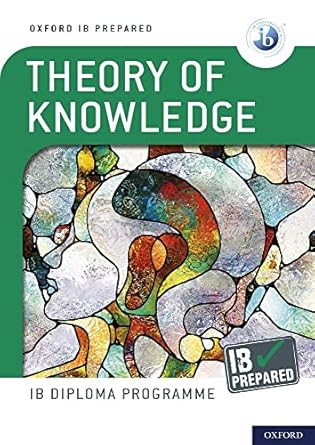 Oxford IB Diploma Programme IB Prepared: Theory of Knowledge
