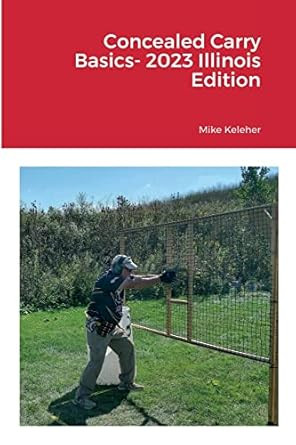 Concealed Carry Basics- 2023 Illinois Edition