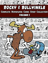 Rocky and Bullwinkle: The Complete Comic Strip Collection Volume