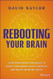 Rebooting Your Brain