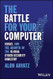 The Battle for Your Computer