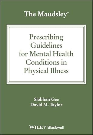 The Maudsley Prescribing Guidelines for Mental Health