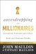 Eavesdropping on Millionaires