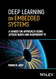 Deep Learning on Embedded Systems