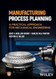Manufacturing Process Planning