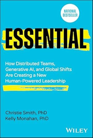 Essential: How Distributed Teams Generative AI and Global Shifts
