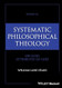 Systematic Philosophical Theology Volume 2a