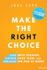 Make the Right Choice