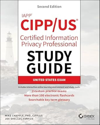 IAPP CIPP / US Certified Information Privacy Professional Study Guide