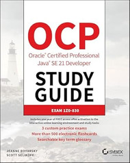 OCP Oracle Certified Professional Java SE 21 Developer Study Guide