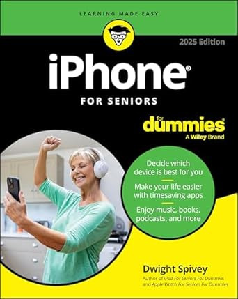 iPhone For Seniors For Dummies 2025 Edition
