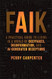 FAIK: A Practical Guide to Living in a World of Deepfakes
