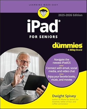 iPad For Seniors For Dummies 2025 - 2026 Edition
