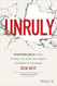 Unruly: Fighting Back when Politics AI and Law Upend the