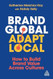 Brand Global Adapt Local