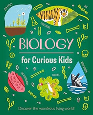 Biology for Curious Kids: Discover the Wondrous Living World!